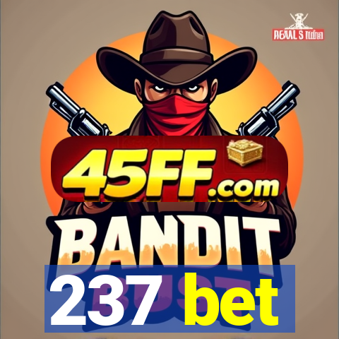 237 bet